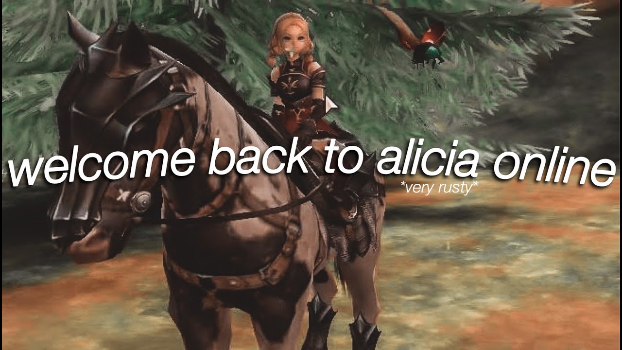 [ALICIA ONLINE] welcome back to alicia online *very rusty*