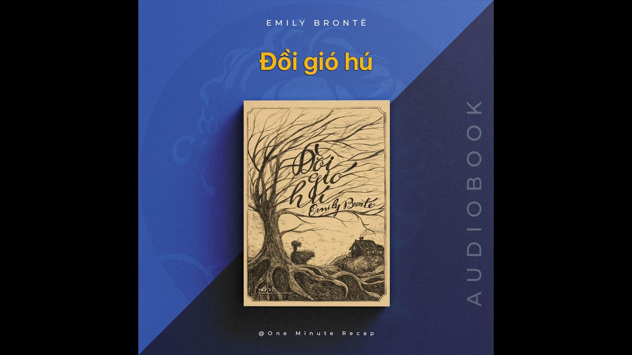 [Audiobook] Đồi gió hú - Emily Bronte (Phần 1)