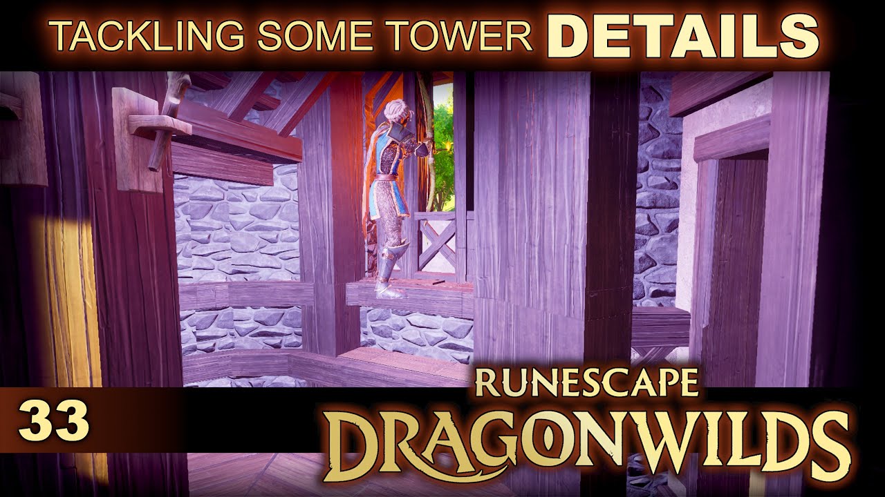 LET'S BUILD: Building the Next Tower Floor -- Tricky Details & Fixes | RuneScape Dragonwilds | Ep 33