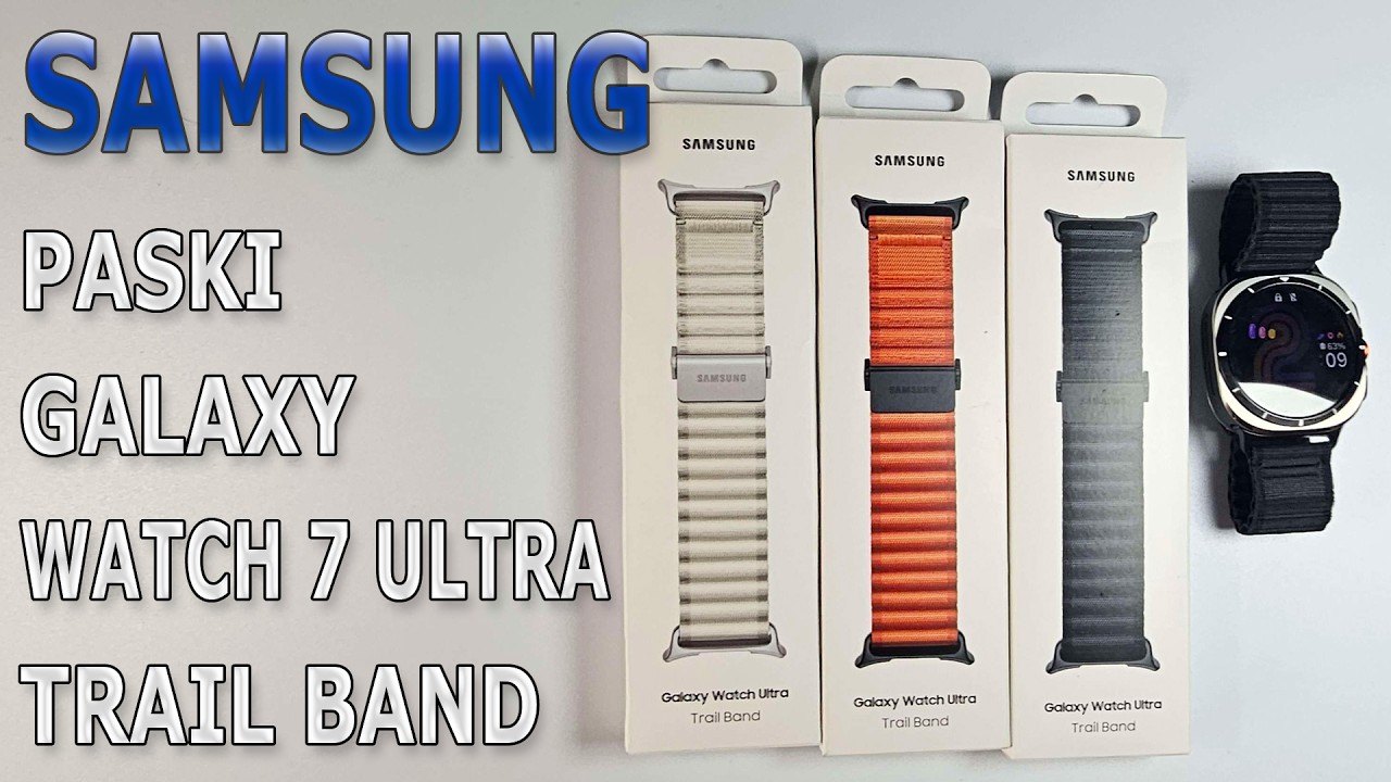 Samsung Galaxy Watch 7 Ultra - paski Samsung Trail Band