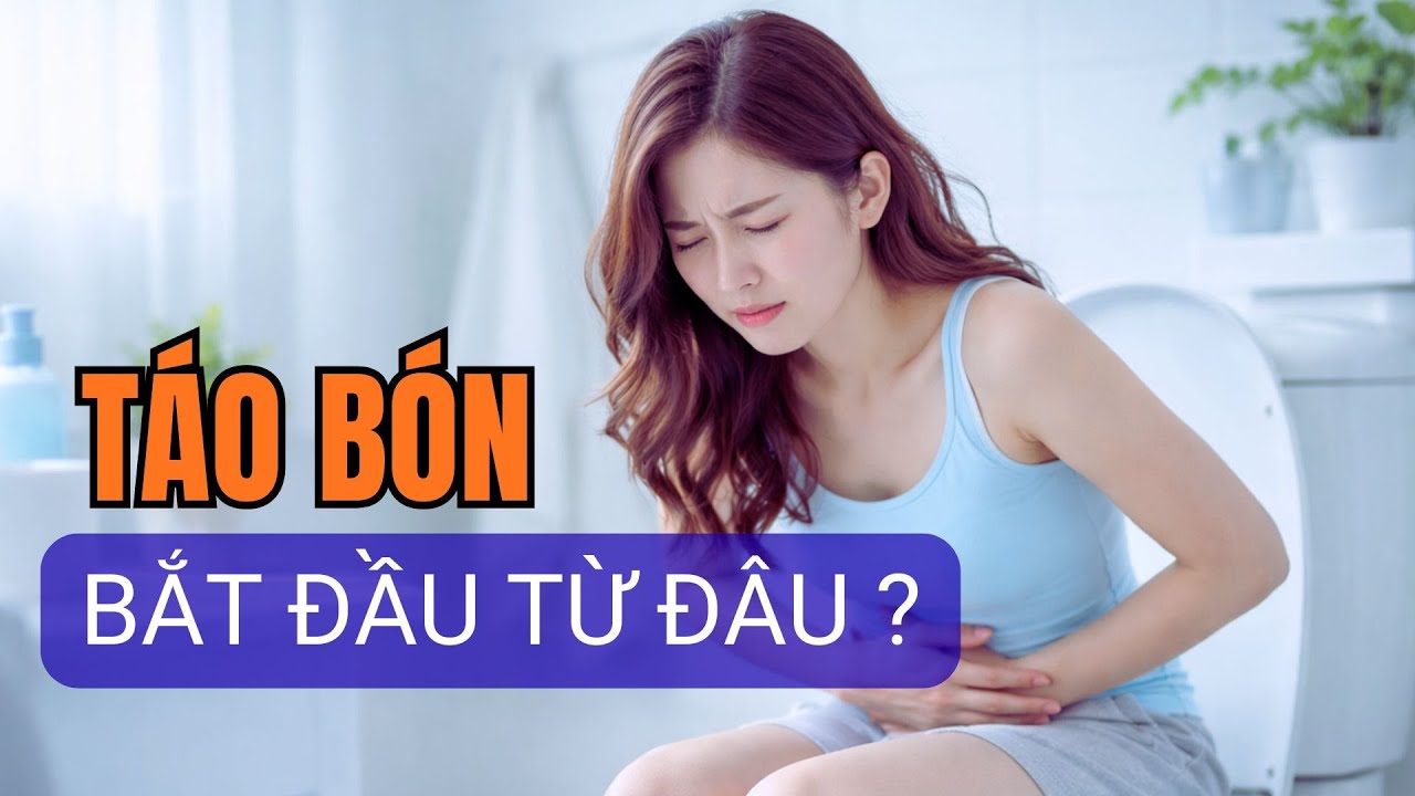 Táo bón - Nguyên nhân và cách khắc phục