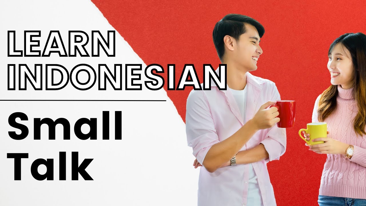 Learn Indonesian Language Basics - Small Talk in Bahasa Indonesia