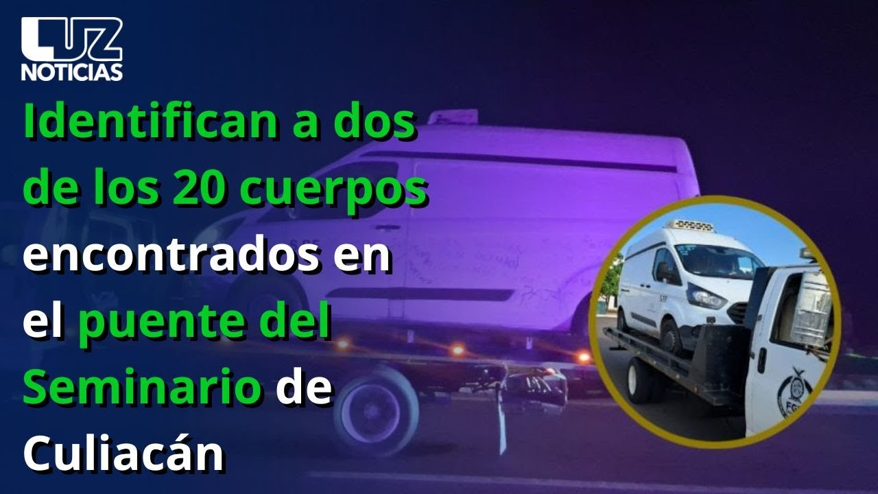 Identifican a dos de los 20 cuerpos encontrados en el puente del Seminario de Culiacán