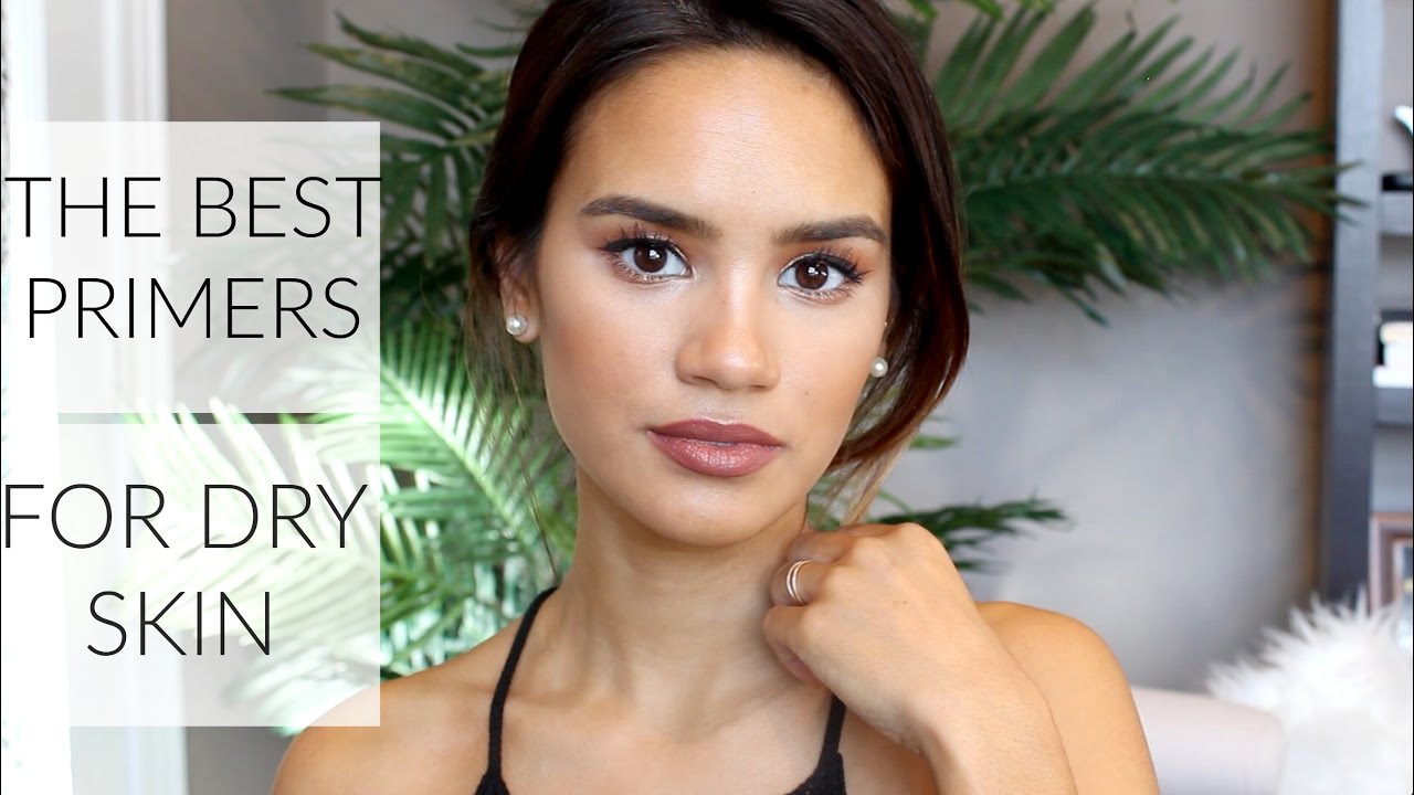 The Best Primers For Dry Skin!