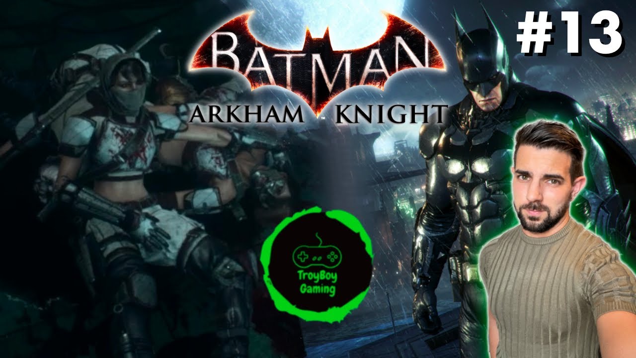 Trail of Blood - EP13 - Let’s Play Batman Arkham Knight