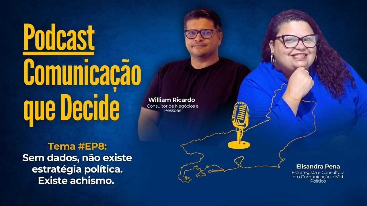 Episódio 8 - Dados e inteligência na comunicação política.
