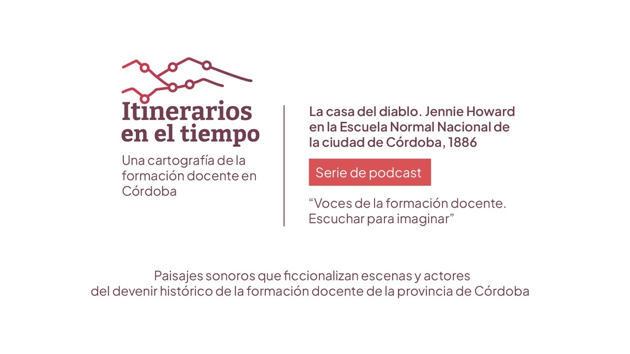 Jennie Howard en la Escuela Normal Nacional de la ciudad de Córdoba | Serie de podcast