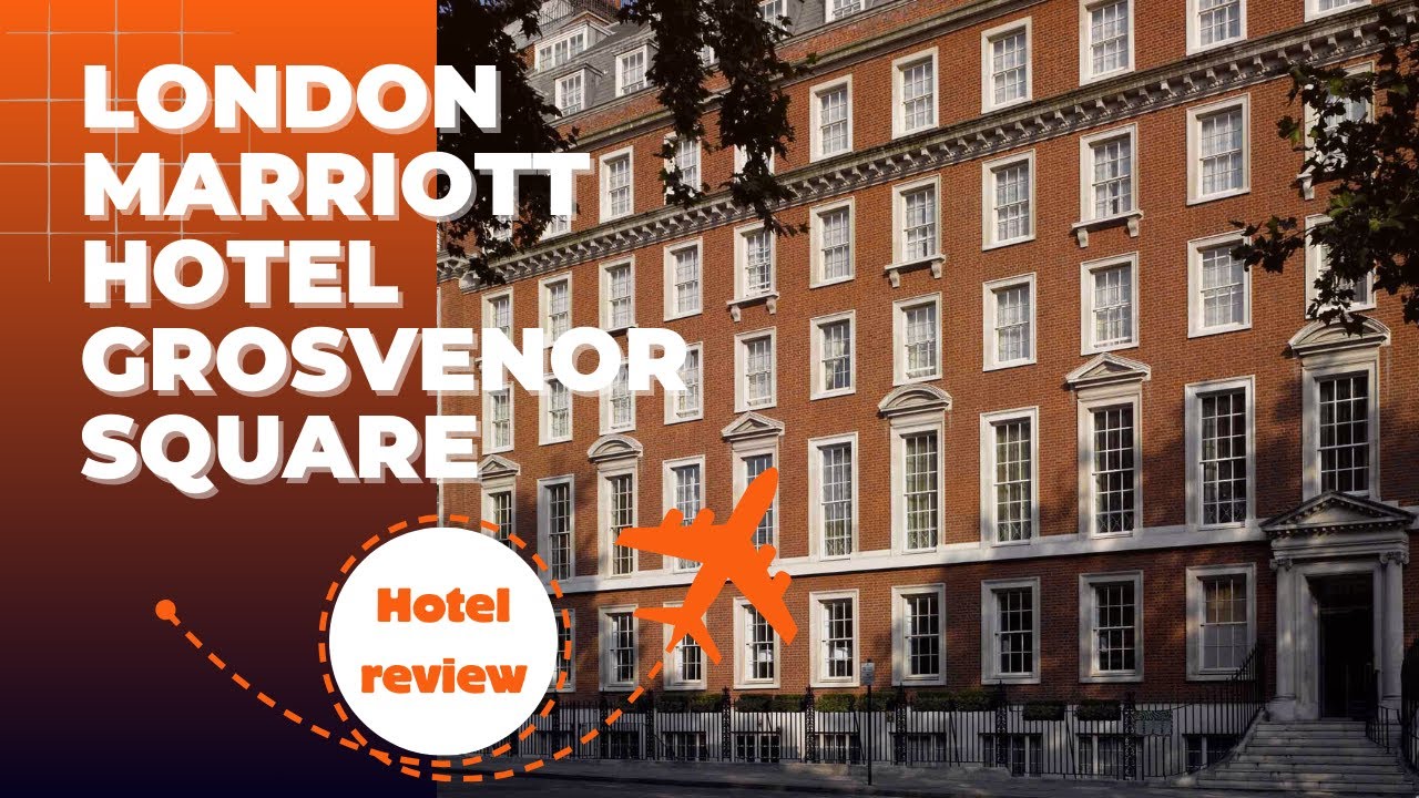 Hotel Review  London Marriott Hotel Grosvenor Square, Sept 20-21 2022