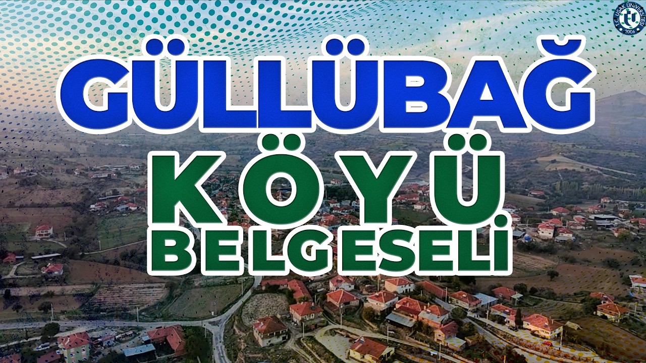 GÜLLÜBAĞ KÖYÜ BELGESELİ