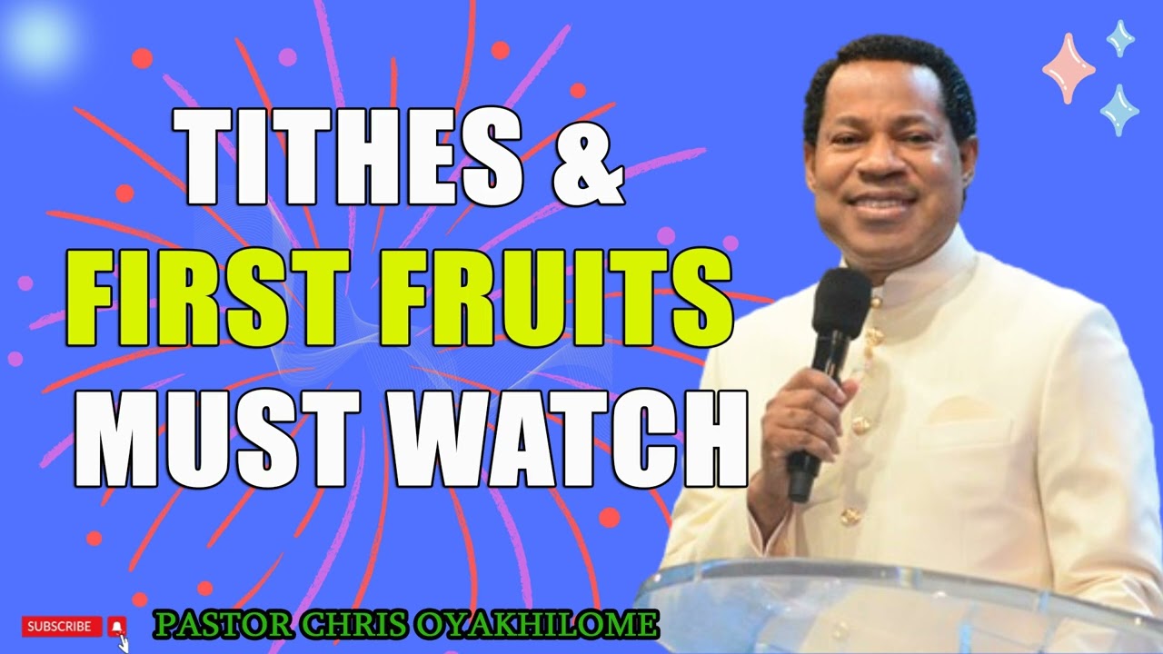 TITHES & FIRST FRUITS MUST WATCH Pastor Chris Oyakhilome PhD