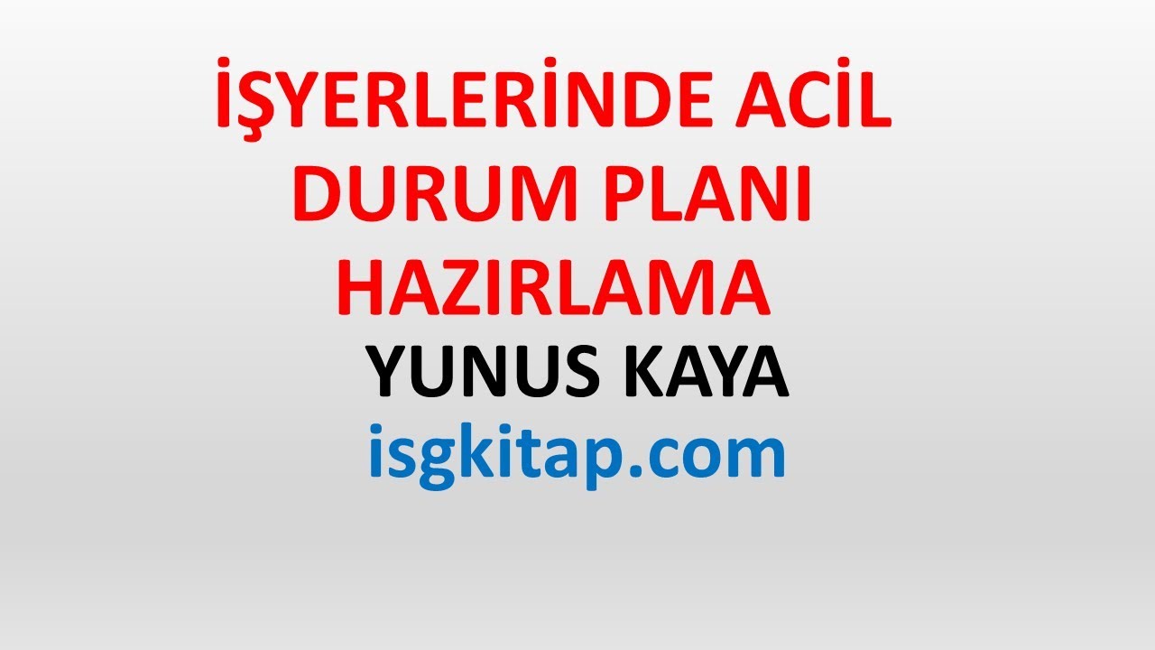 ACİL DURUM PLANI HAZIRLAMA - YUNUS KAYA
