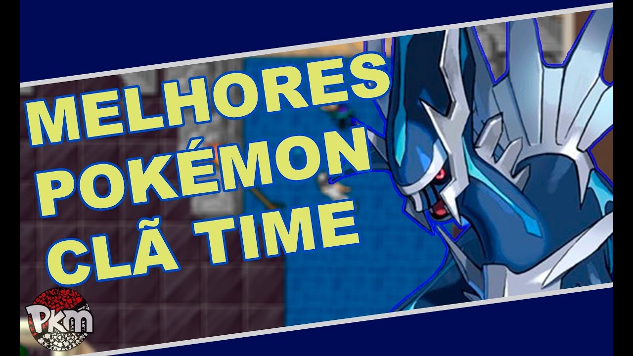 MELHORES POK&Eacute;MON DO CL&Atilde; TIME (Poke Memories)