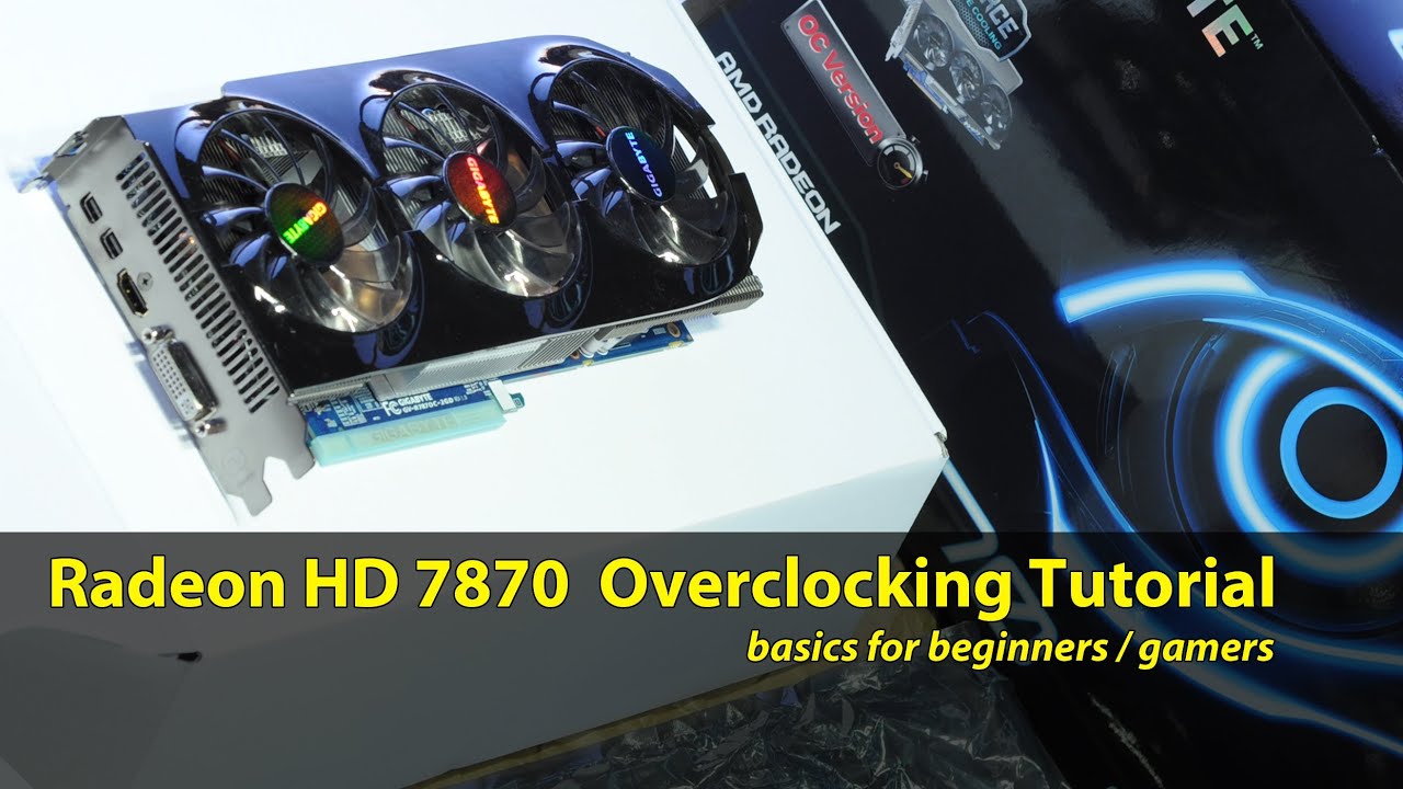 Radeon HD 7870 overclocking tutorial for beginners