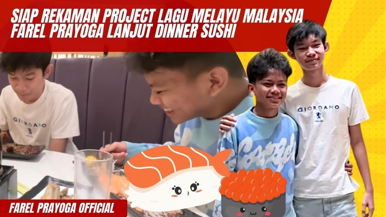 SIAP REKAMAN PROJECT LAGU MELAYU MALASYIA FAREL PRAYOGA LANJUT DINNER SUSHI TEI DI PONDOK INDAH MALL