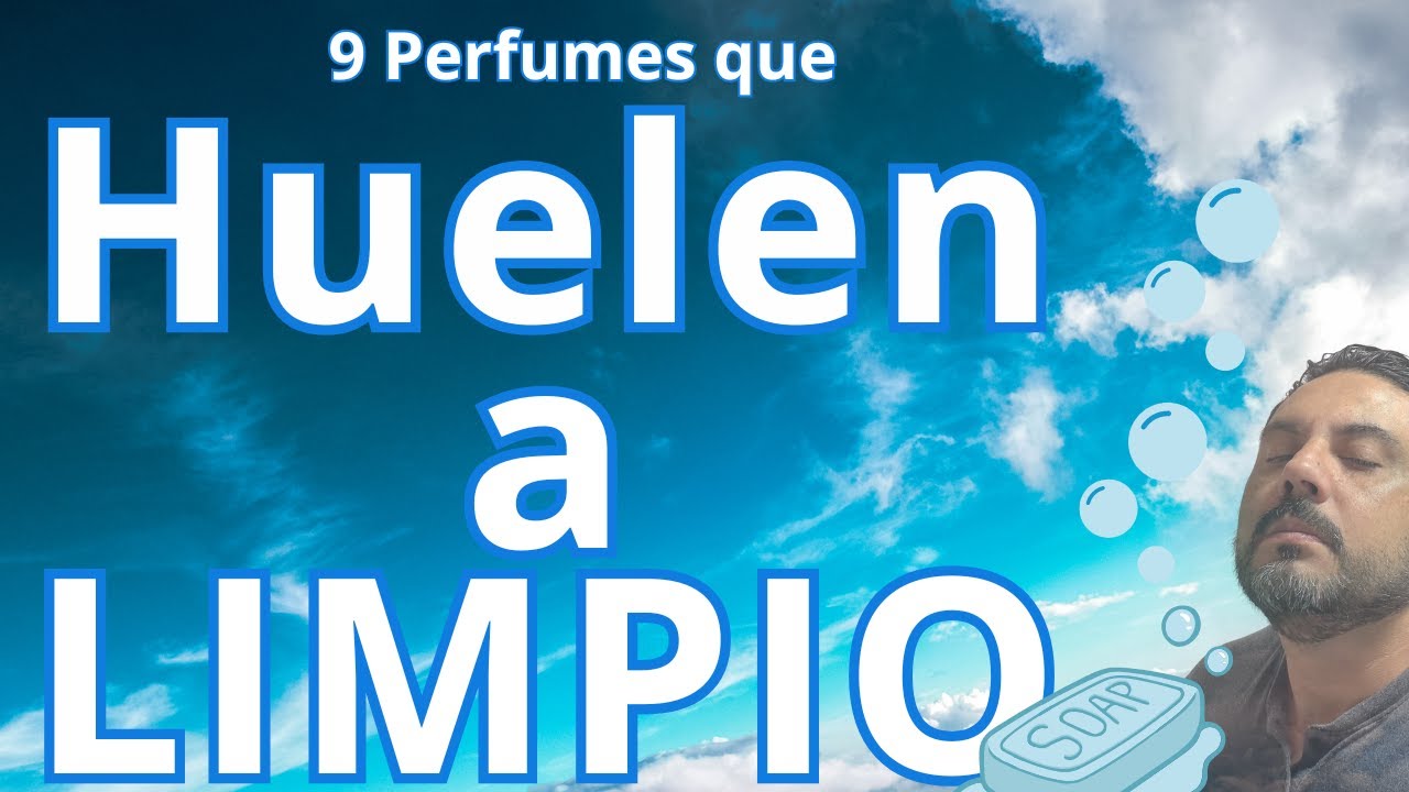 9 Perfumes que huelen a limpio