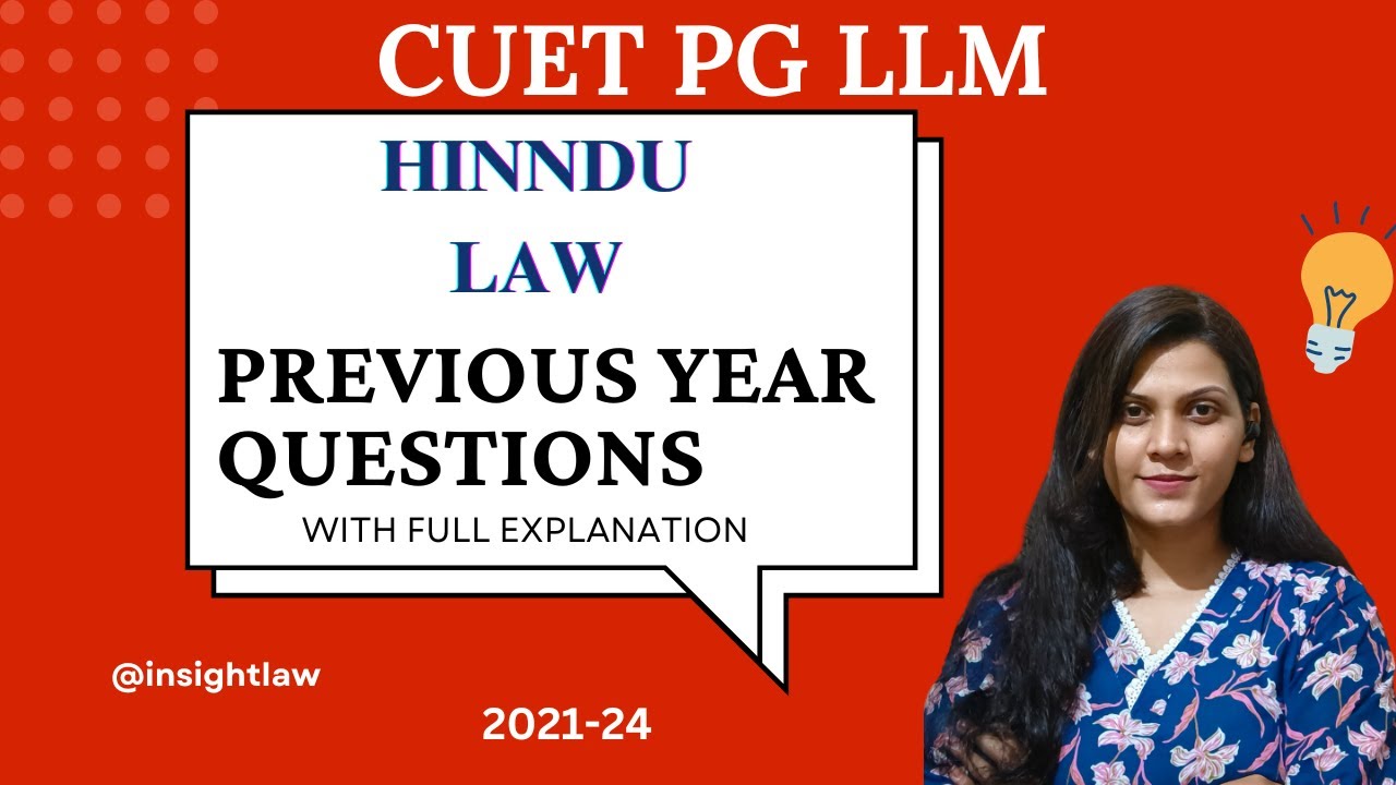 CUET PG LLM HINDU LAW PREVIOUS YEAR QUESTIONS|| All questions 2021-24 with full explanation