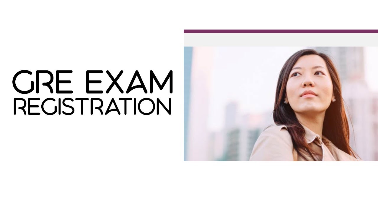 How to Register and Select Test Dates for the GRE Exam? GRE Test Fee, GRE Test Center