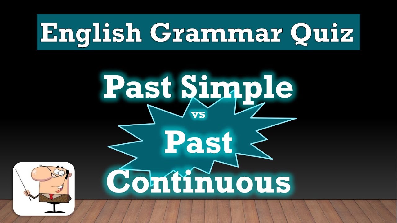 English Grammar Quiz 3: Past Simple vs Past Continuous