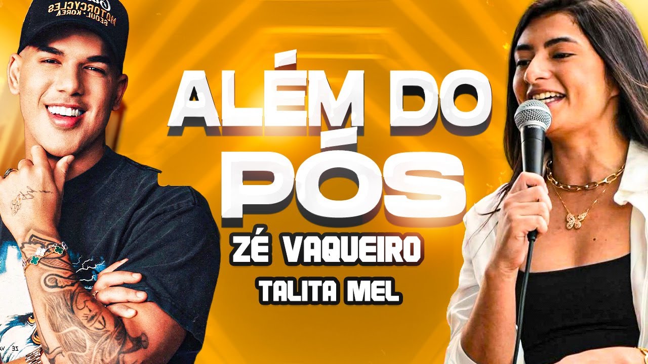 ZÉ VAQUEIRO E TALITA MEL - ALÉM DO PÓS - MUSICA NOVA (OH BABY VOLTA PRO SEU NEGO) 2026