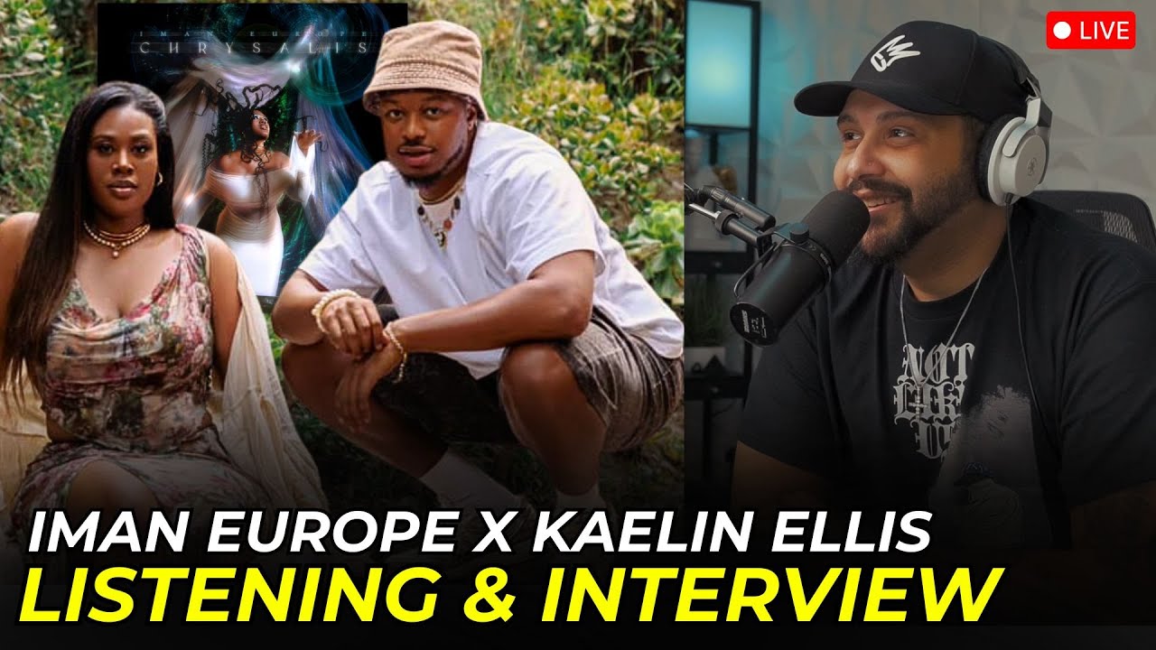 Iman Europe & Kaelin Ellis - Chrysalis | Interview & Listening