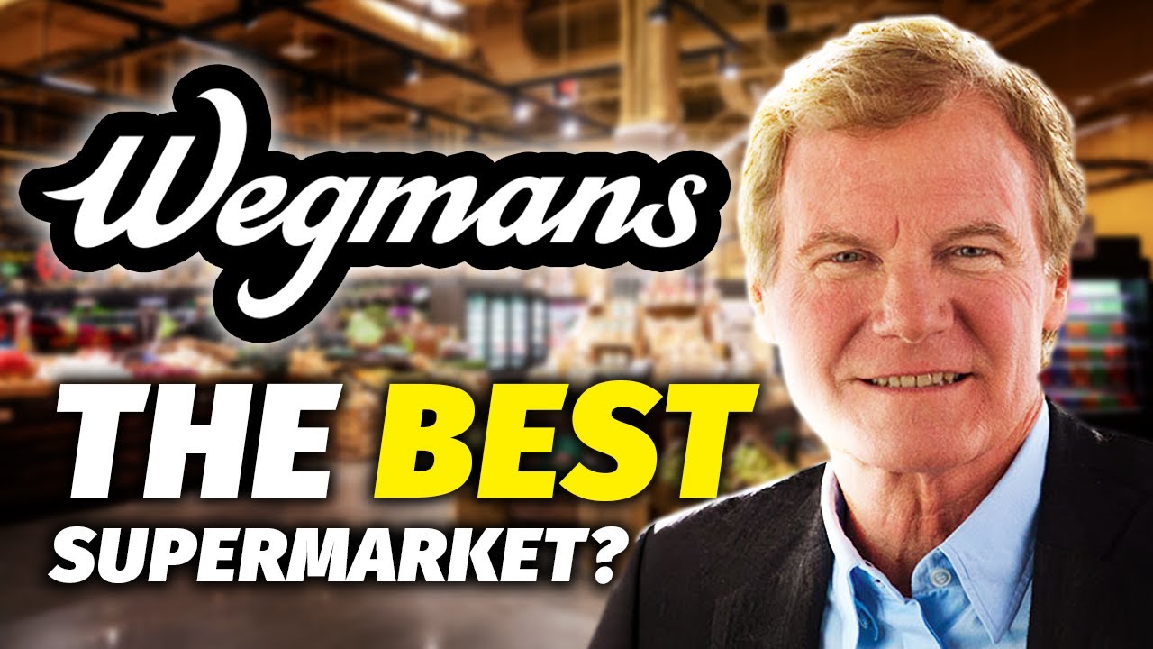 Wegmans Supermarket -  Why They're Successful