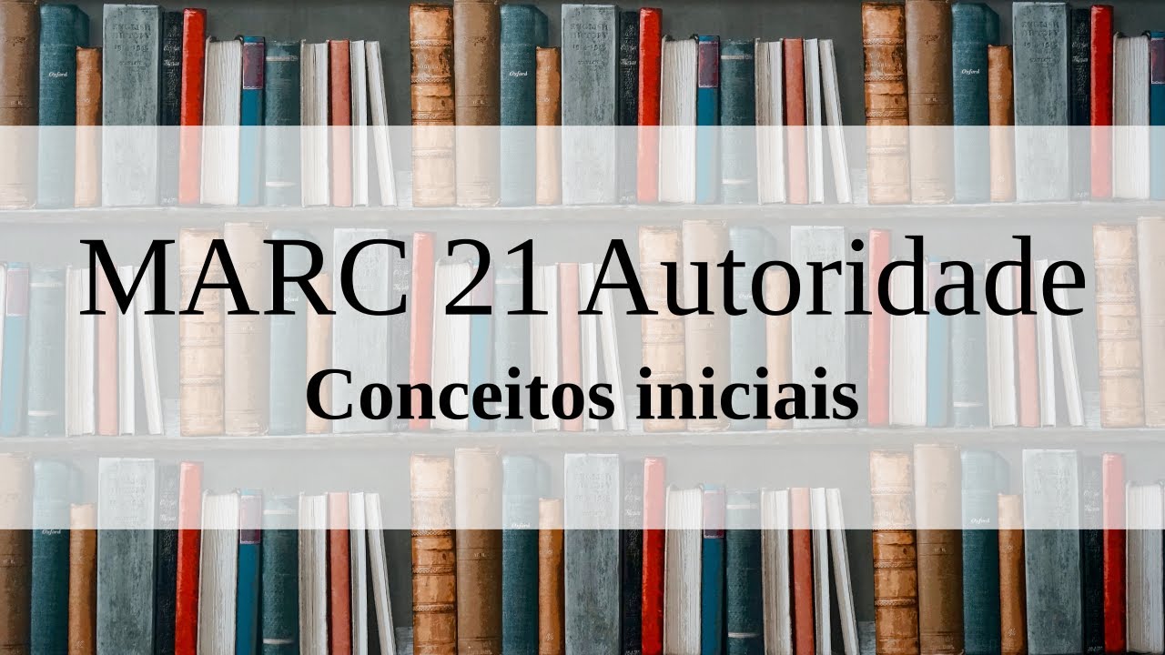 MARC 21 Autoridade: Introdução