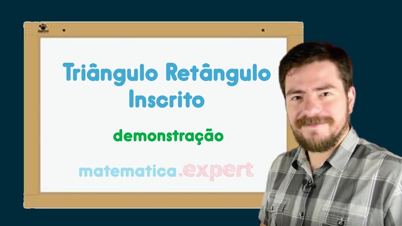 Triângulo Retângulo Inscrito (Demonstração)
