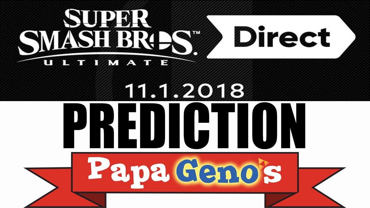 Super Smash Bros Ultimate 11/1 Final Direct Prediction - PapaGenos