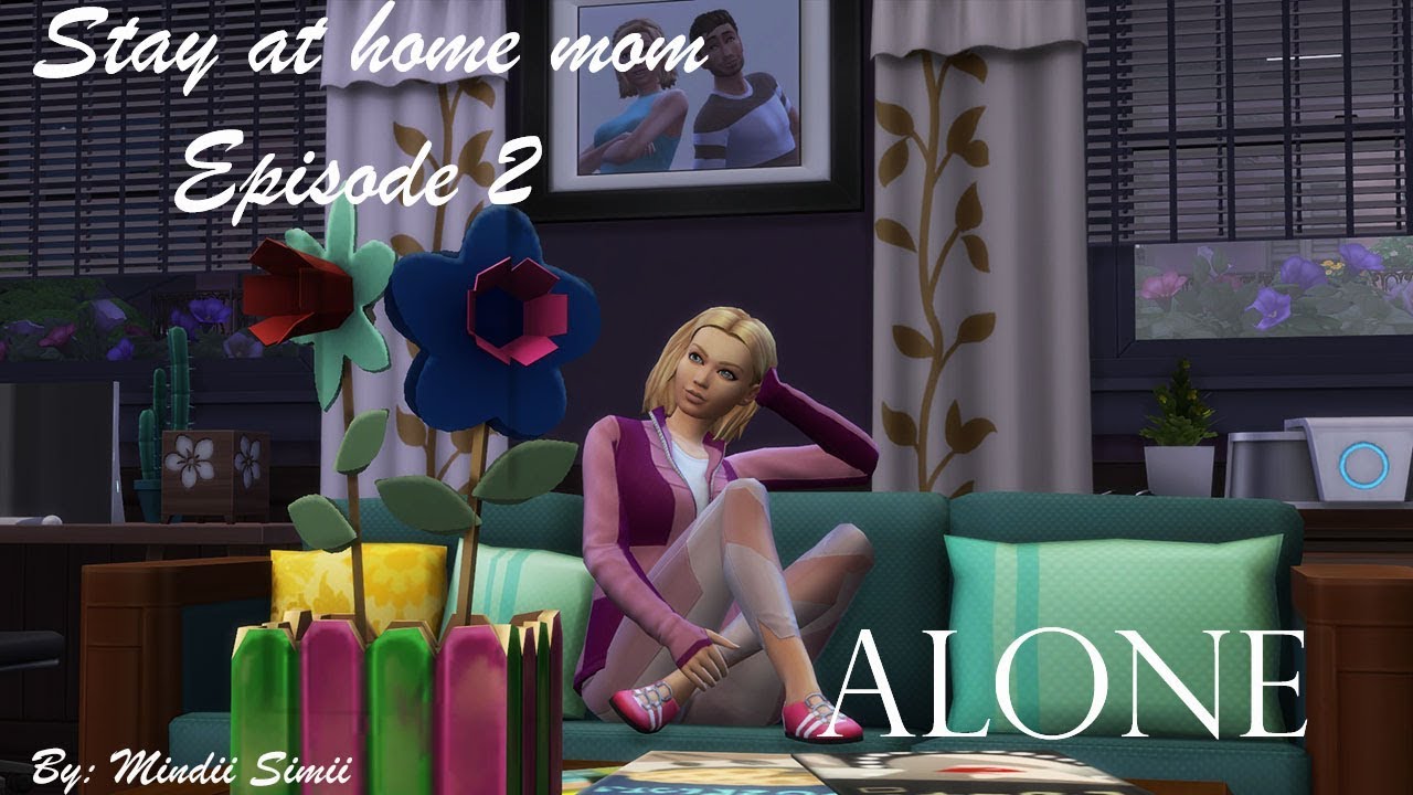Stay at home mom ~ Episode 2 ~ ALONE