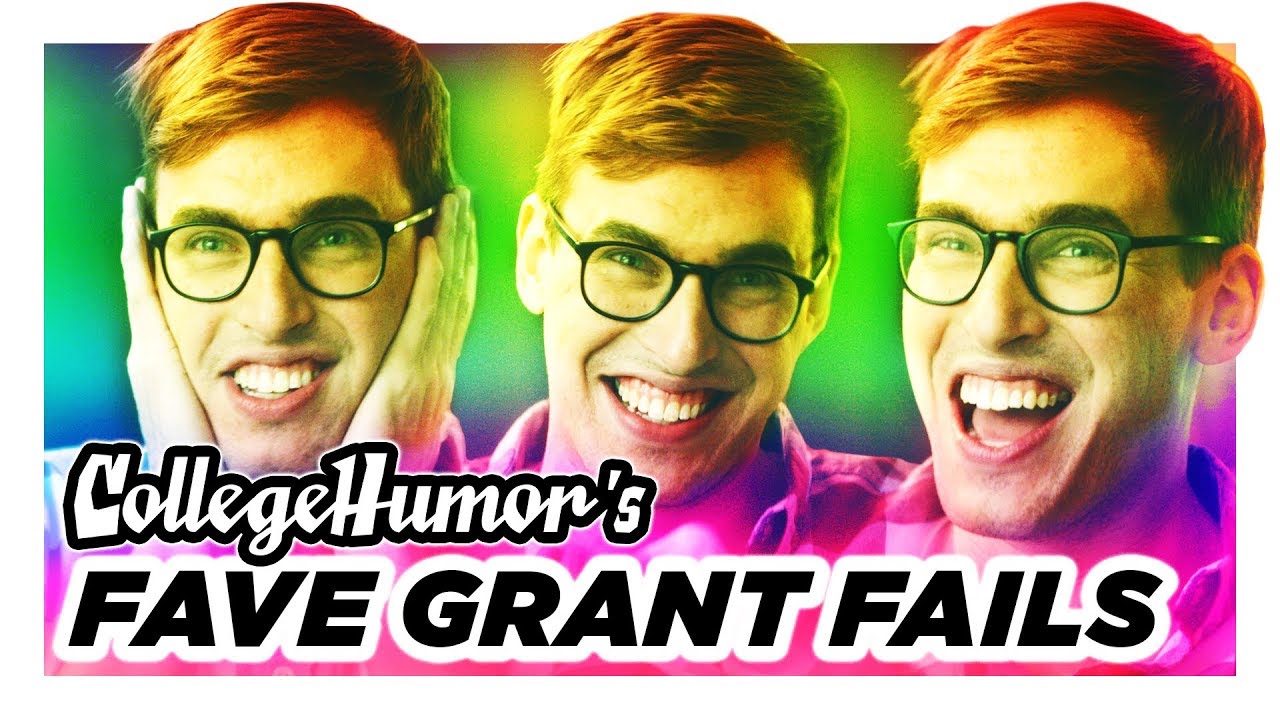 CollegeHumor's Favorite Grant Fails