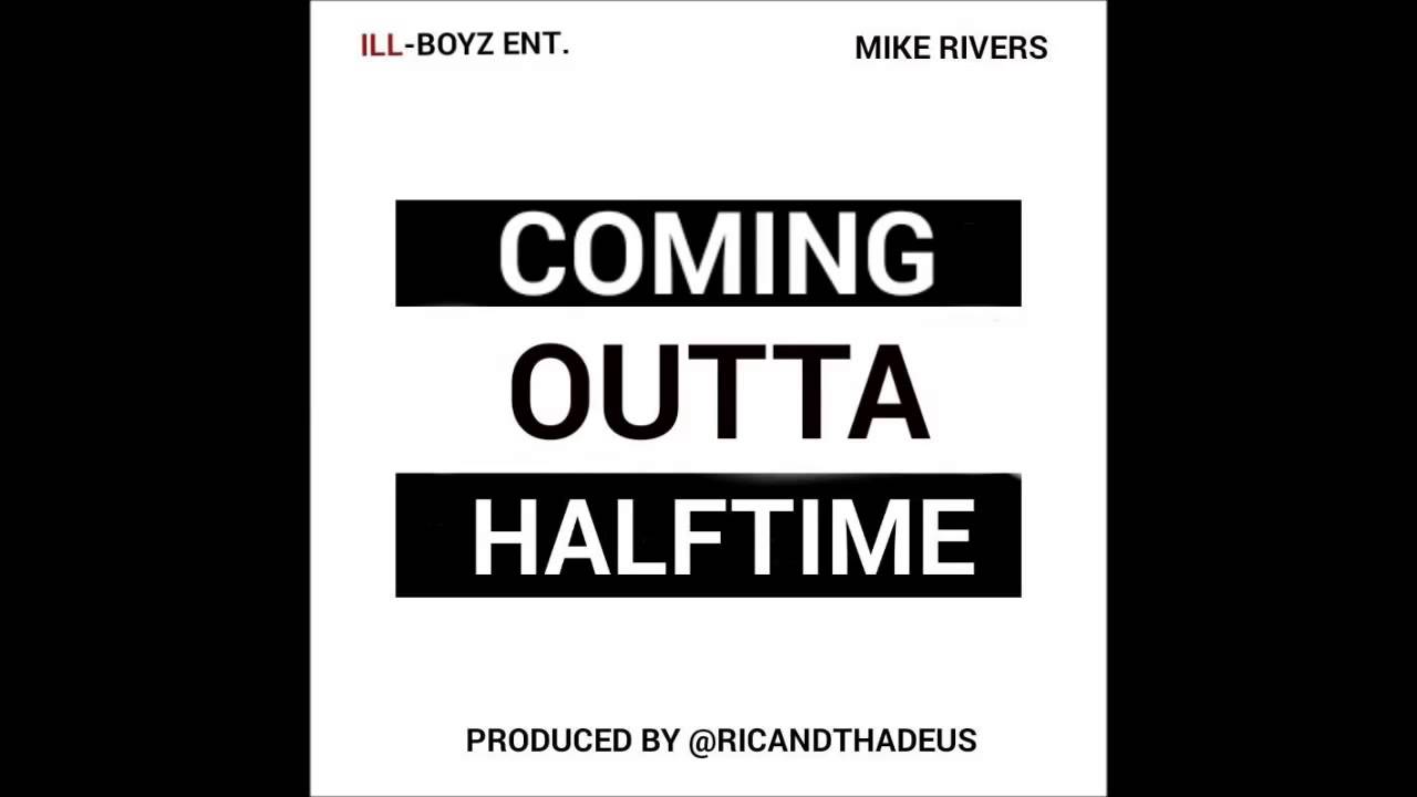 ILLBOYZ - Coming Outta Halftime f/Mike Rivers Prod. By RicanThadeus