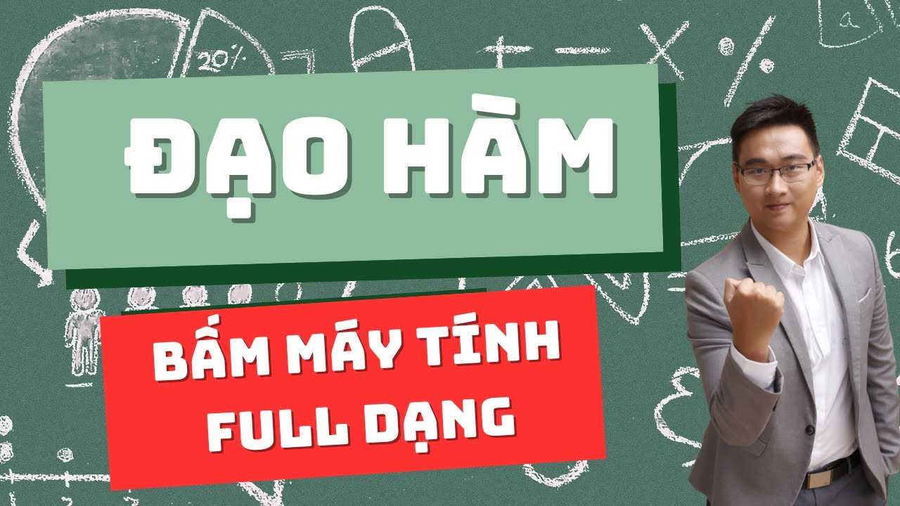 BẤM MÁY TÍNH ĐẠO HÀM CẤP 1, CẤP 2, PHƯƠNG TRÌNH TIẾP TUYẾN