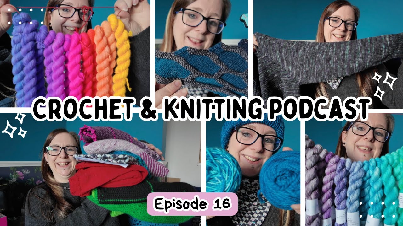 Crochet & Knitting Podcast | Ep.16: It's been a while! Let's catch up over some knitting!  🧶