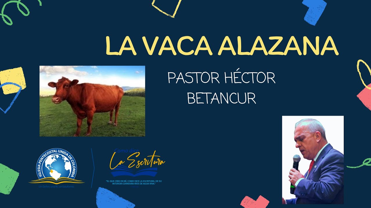 La Vaca Alazana - Pr. Héctor Betancur