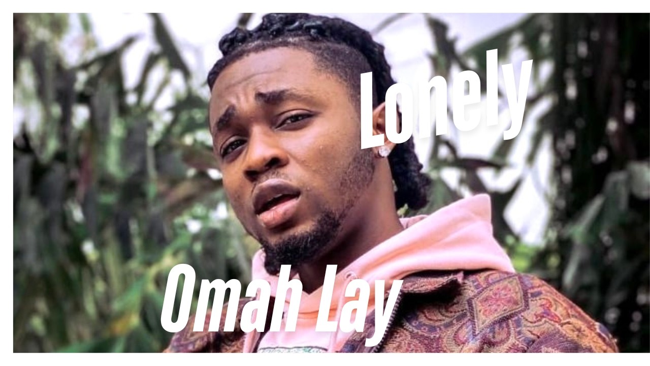 Omah Lay-LONELY(Official Lyrics Video)