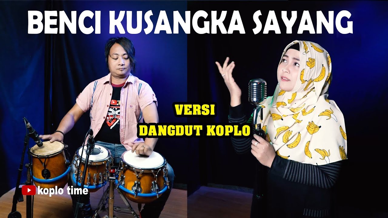 Benci Kusangka Sayang koplo version