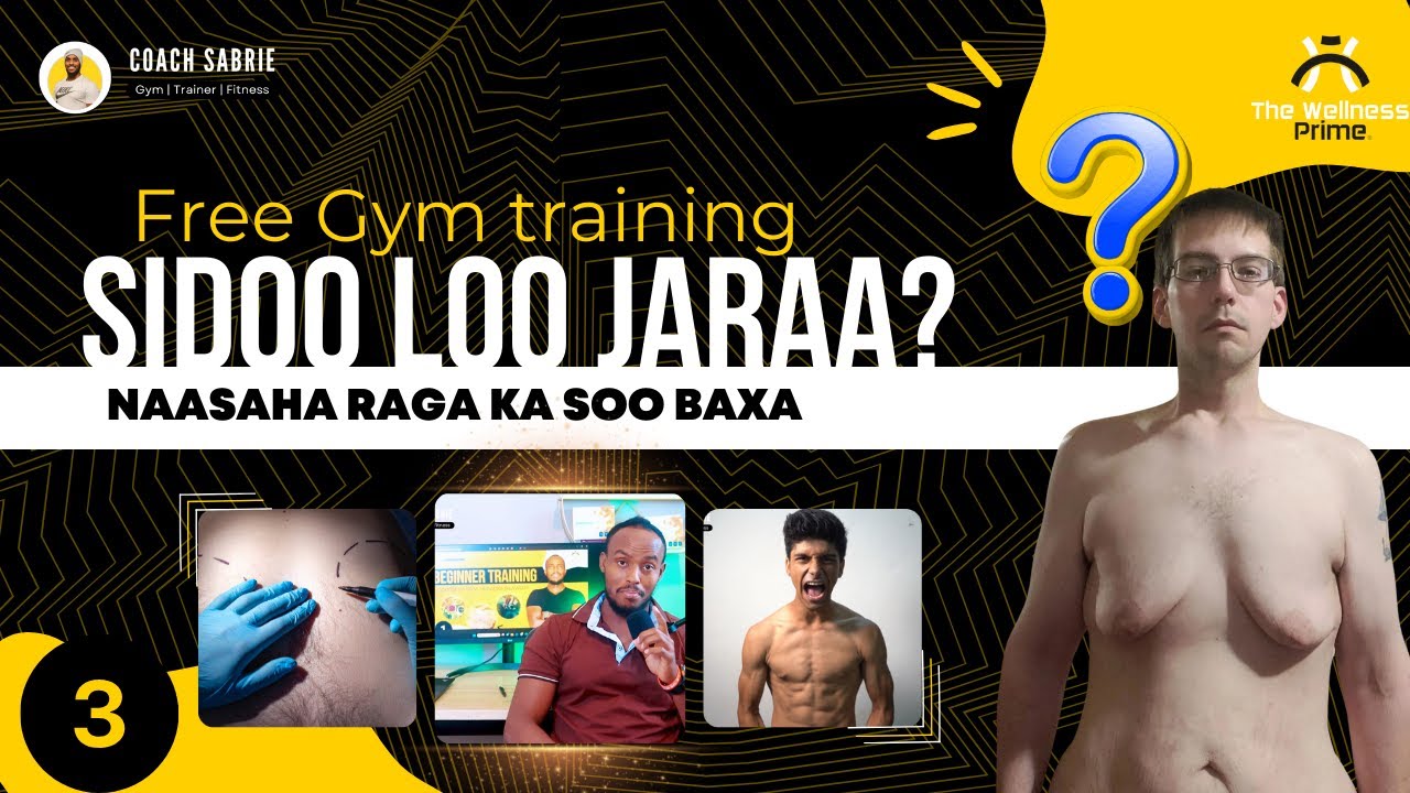 GYNOCOMESTIA AMA FAT  (MAN BOOBS) maxey ku kala duwanyihiiin????