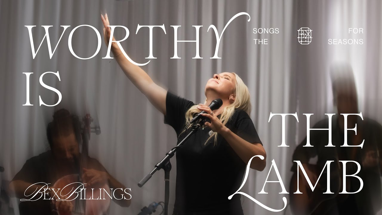 Worthy is the Lamb | Bex Billings | Songs for the Seasons