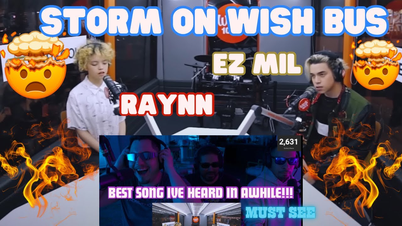 EZ MIL & RAYNN REACTION 🤯🔥 STORM ON WISH BUS🔥 BEST SONG EVER😂🔥 MUST SEE