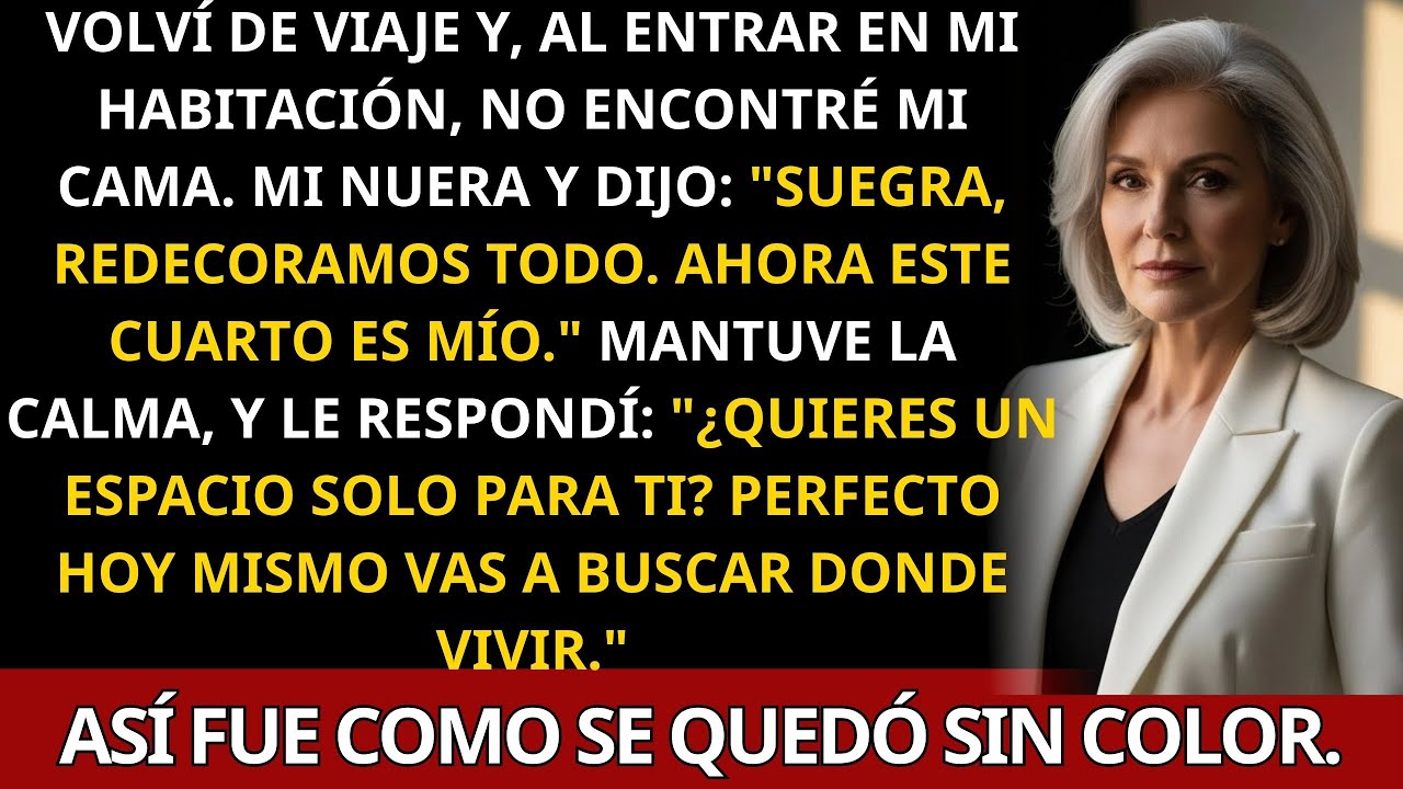 Mi nuera tomó mi habitación y dijo: “Suegra, ahora este cuarto es mío”…pero no esperaba mi respuesta