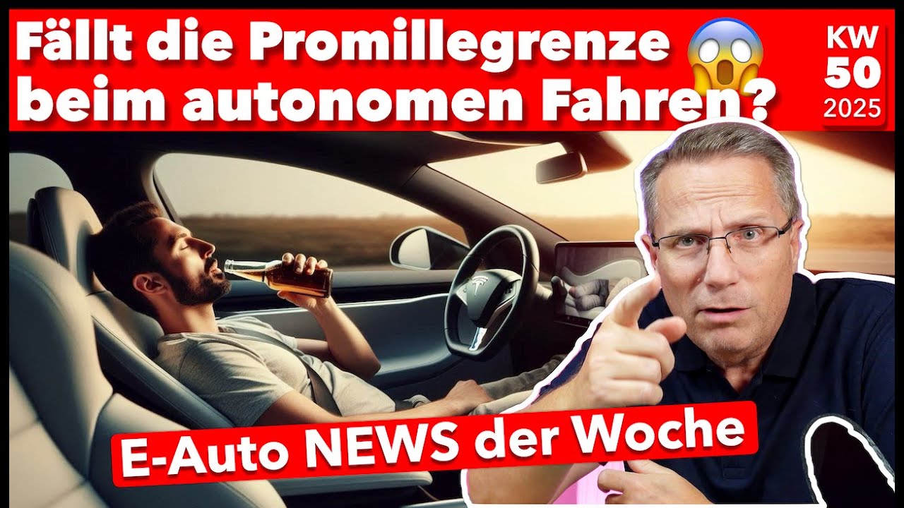 Fällt die Promillegrenze beim autonomes Fahren? E Auto News KW 50 2025