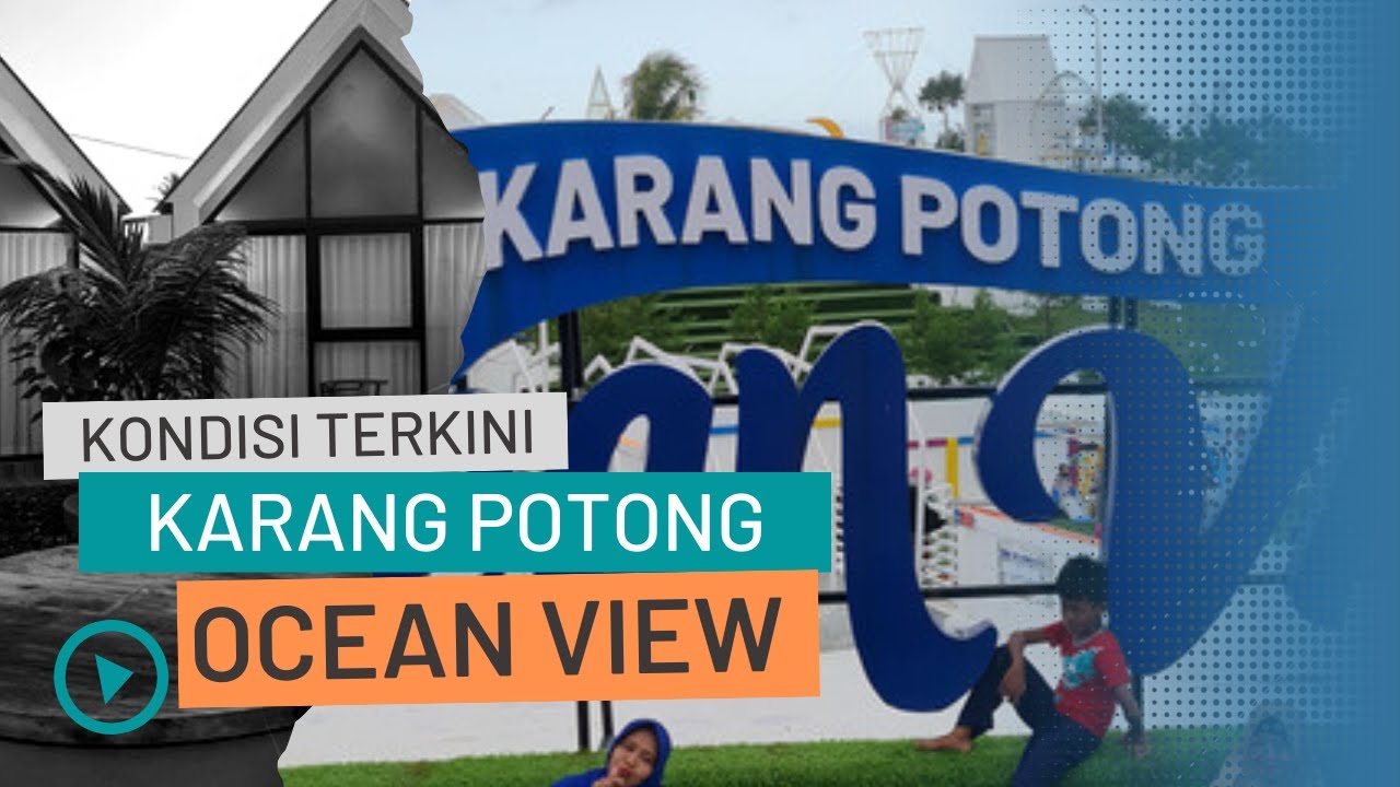 Pernah viral!! Begini penampakan terbaru Karang Potong Ocean View