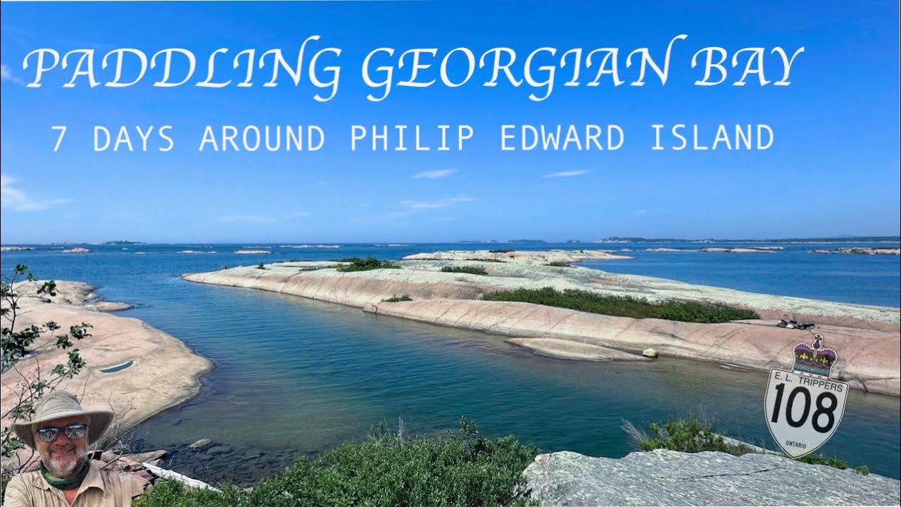 7 Days Paddling The Beautiful Georgian Bay &  Philip Edward Island