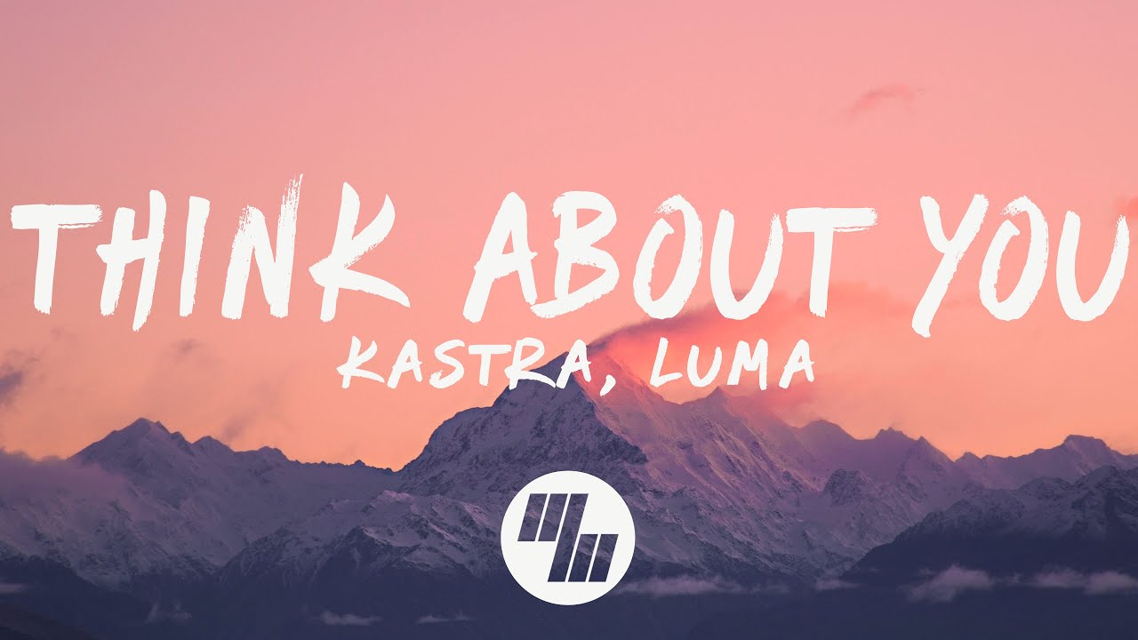 Kastra & Luma - Think About You (Lyrics)