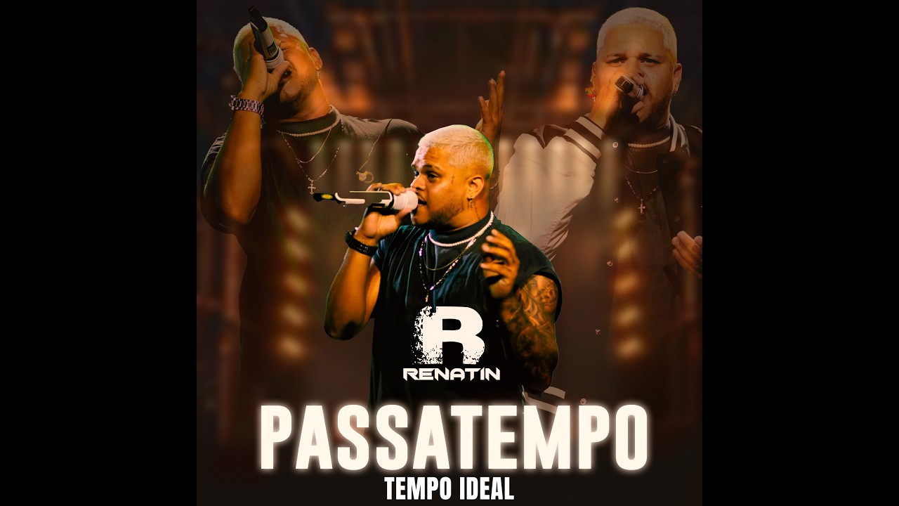 🎶 RENATIN – TEMPO IDEAL (PASSATEMPO)__ Audiovisual Completo 🎶