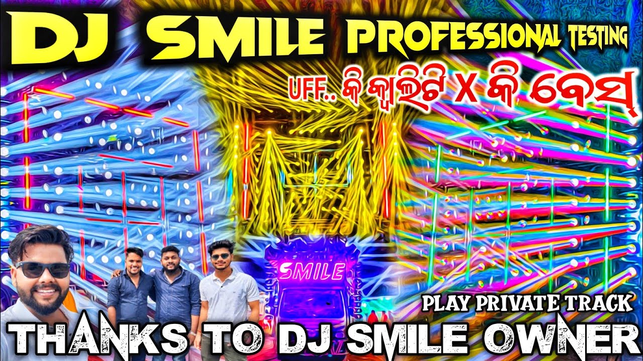 Dj SMILE PROFESSIONAL SOUND TESTING Play Private Track Ft - Odisha Dhun X Odisha Djs | Odisha Dhun