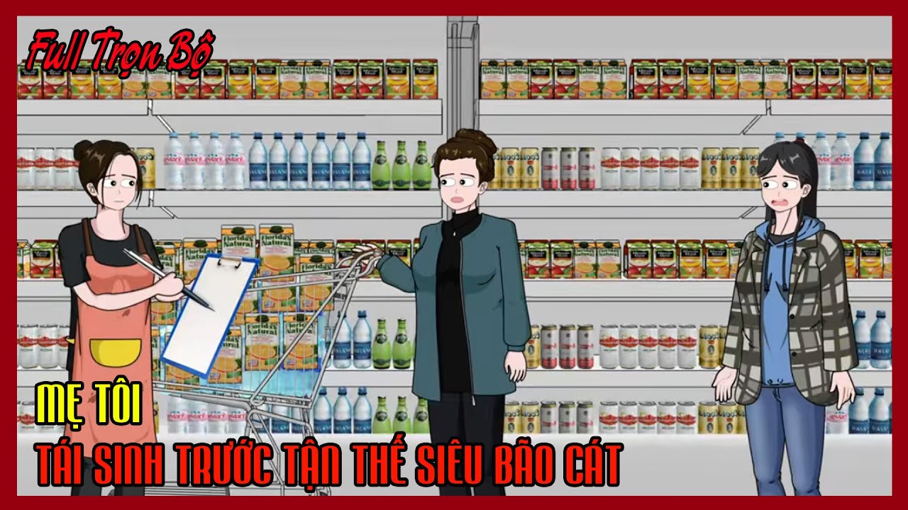 MẸ TÔI TÁI SINH TRƯỚC TẬN THẾ SIÊU BÃO CÁT Full Trọn Bộ |Hoạt Hình Tận Thế Tái Sinh |Thư Sinh Review