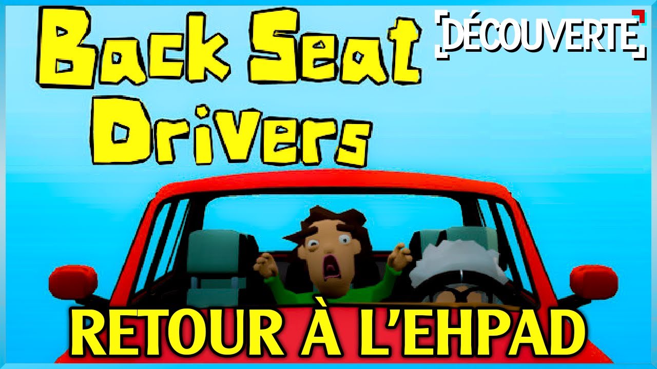 Retour à l'EHPAD | BACKSEAT DRIVERS [Découverte]