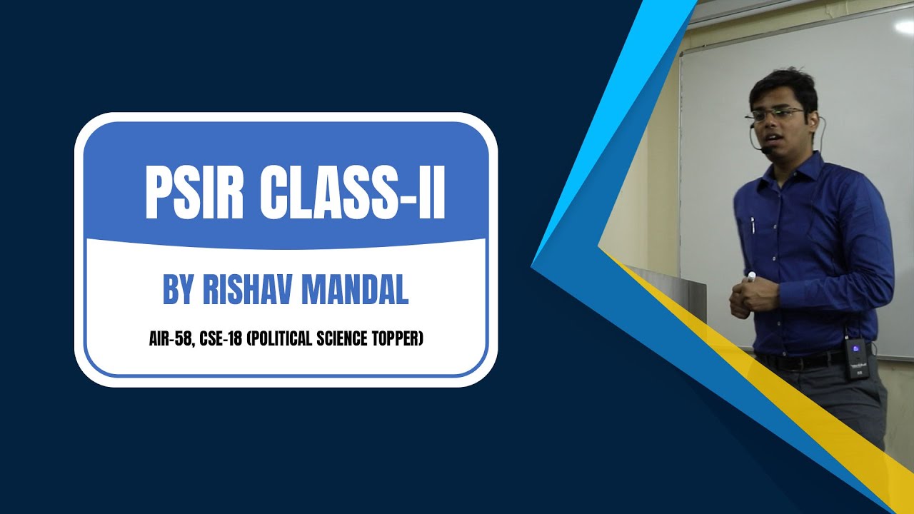 PSIR (II) By Rishav Mandal, AIR-58, CSE-18 (Political Science Topper)