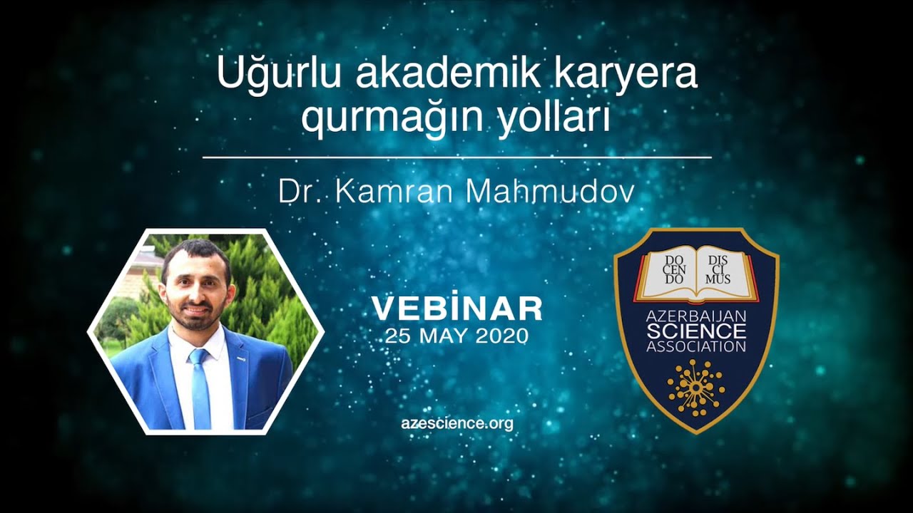 [VEBİNAR] Uğurlu akademik karyera qurmağın yolları (Dr. Kamran Mahmudov)